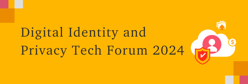 Digital Identity and Privacy Tech Forum 2024